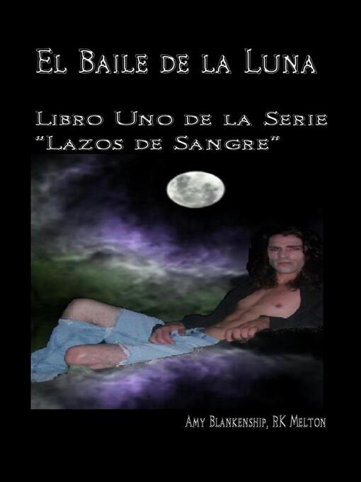 Title details for El Baile De La Luna--Libro Uno Dela Serie "Lazos De Sangre" by Amy Blankenship - Available